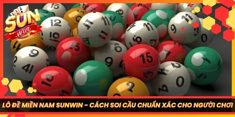 Lô Đề Miền Nam Sunwin - Cách Soi Cầu Chuẩn Xác Cho Người Chơi