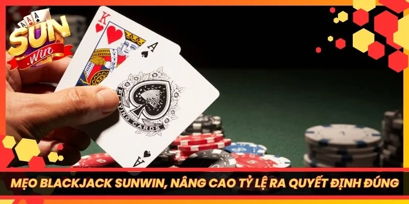 Mẹo Blackjack Sunwin, Nâng Cao Tỷ Lệ Ra Quyết Định Đúng
