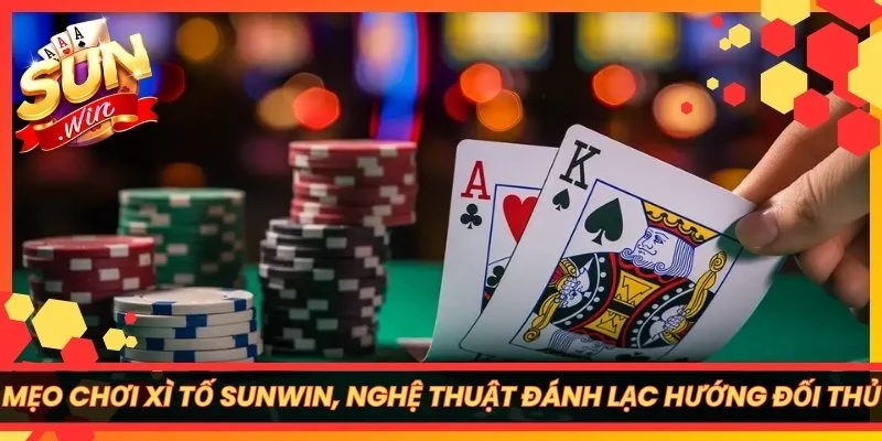 Mẹo Chơi Xì Tố Sunwin, Nghệ Thuật Đánh Lạc Hướng Đối Thủ